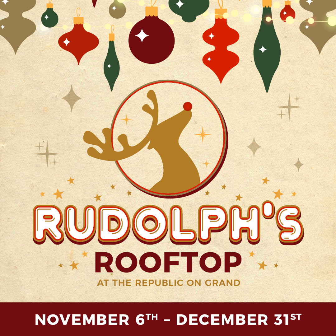 The Republic on Grand, Rudolph's Rooftop, November 6th to December 31st